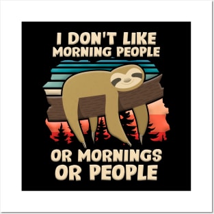 I Hate Morning People Design Or Mornings Or People Sloth Posters and Art